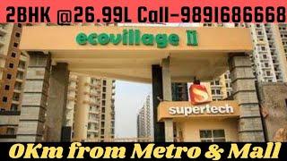 Supertech eco Village 2@25.99L ! Eco village 3 ! Noida extn ! 2bhk@8499 ! Near Gaur Call 9891686668