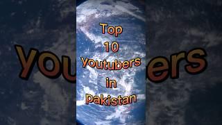 Top 10 Pakistani Youtubers #youtubeshorts #shorts #ytshorts