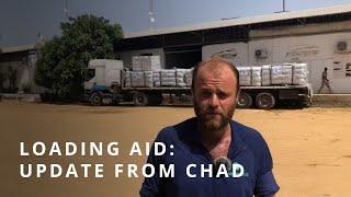 Loading Aid: Update from Chad | ShelterBox