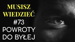 Musisz wiedzieć || #73 Powroty do byłej