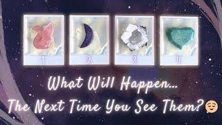 What Will Happen Next Time You See Them? Timeless In-Depth Tarot Reading