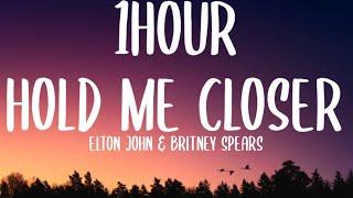 Elton John & Britney Spears - Hold Me Closer (1HOUR/Lyrics)