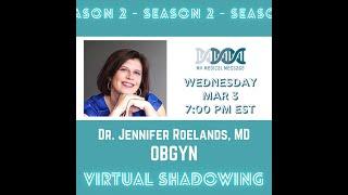 3/3 Virtual Shadowing: OBGYN - My Medical Message - Dr. Jennifer Roelands, MD