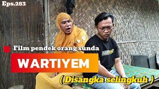 Film pendek orang sunda|| WARTIYEM ( Disangka selingkuh ) Eps.283 #lucu #drama