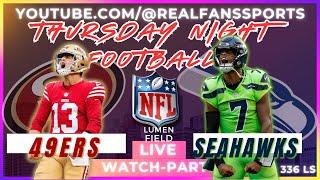 SAN FRANCISCO 49ERS @ SEATTLE SEAHAWKS || MNF WATCH-PARTY LIVE | REAL FANS SPORTS