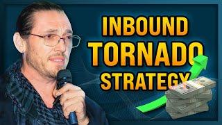 The Inbound Tornado Strategy (Advanced Real Estate Lead Generation)