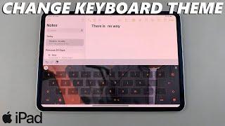 How To Change Keyboard Theme On iPad