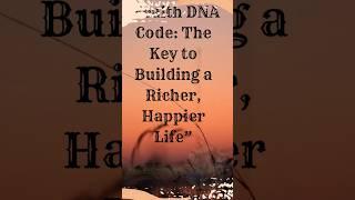 Wealth DNA Code: The Key to Building a Richer Happier Life” #shorts #shortsfeed #shortvideo #review