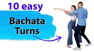 10 EASY Bachata Turns For The Party! | Beginner & Intermediate