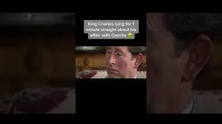 #short King Charles lying for 1 minute straight about his affair with Camilla part 1 #princessdiana