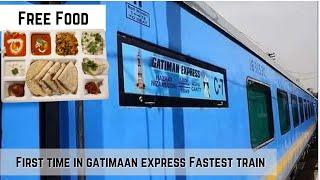 First Time Experience In Gatimaan  Express CC ! Free Food ? 