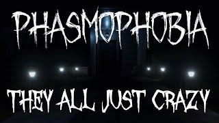 Phasmophobia - They all just crazy (Gameplay English)