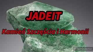 Jadeit - kamień szczęścia i harmonii. (Magia kamieni szlachetnych)