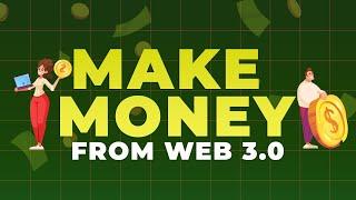 How To Make Money From Web 3.0