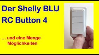 Der Shelly BLU RC Button 4 - und eine Menge Möglichkeiten