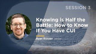 How To Know If You Have CUI - Ryan Bonner - CS2