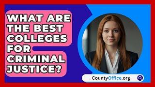 What Are the Best Colleges for Criminal Justice? - CountyOffice.org