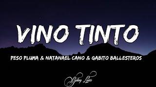 Peso Pluma, Natanael Cano, Gabito Ballesteros - Vino Tinto (LETRAS) 