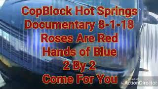 CopBlock Hot Springs Documentary 8-1-18 Jumpout Boys, Man Arrested