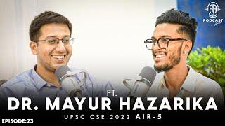 Assamese PODCAST ft. Dr Mayur Hazarika || UPSC CSE 2022 AIR-5 || Episode:23