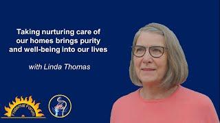 Cleaning with meaning brings purity and well-being into our lives, with Linda Thomas