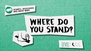 Facilitating Group Debate: Where Do You Stand Method