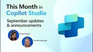 This Month in Copilot Studio: September Updates and Announcements