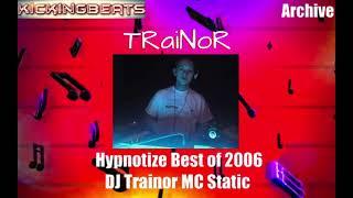 Hardcore Archive * Hypnotize Best of 2006 DJ Trainor MC Static (mastered)