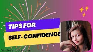 Tips For Self-Confidence #selfconfidence #selflove