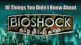 10 Things You Didn't Know About Bioshock