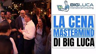 Cena Mastermind con Big Luca e Donna del 28 Luglio 2018!