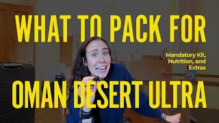 What to Pack for the Oman Desert Ultra | Mandatory Kit, Nutrition, and Extras