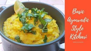 How To Make Kitchari | Basic Ayurvedic Style Kitchari | Kitchari Recipe