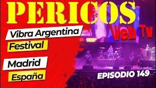 Pericos Web Tv Episodio 149 (Vibra Festival, Madrid