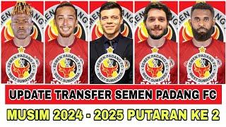 BERITA TRANSFER PELATIH & PEMAIN BARU SEMEN PADANG FC MUSIM 2024 - 2025 PUTARAN KE 2 TERBARU