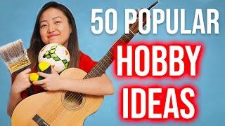 50 Popular Hobbies to Start Today