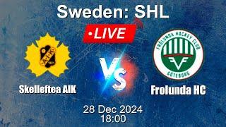  LIVE: Skelleftea AIK vs Frolunda HC - Ice Hockey Live Score - Sweden SHL