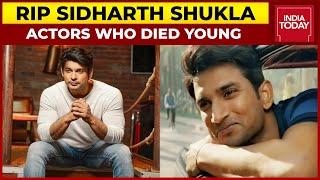 Sidharth Shukla, Sushant Singh Rajput & Divya Bharti Died At A Young Age | Actors Who Died Young