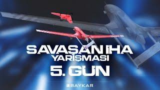 Savaşan İHA Yarışması | 5.Gün