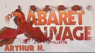 ARTHUR H. " LA VIE SAUVAGE " LIVE IN PARIS AU CABARET SAUVAGE LE 03 JUILLET 2024