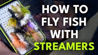 4 Keys to Fly Fishing with Streamers — Ultimate Beginner's Guide | Module 6, Section 4