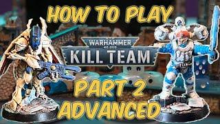 How To Play Kill Team Part 2 ADVANCED