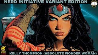 Interview With KELLY THOMPSON | Writer of ABSOLUTE WONDER WOMAN! Nerd Initiative Variant Edition!