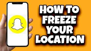 How To Freeze My Location On Snapchat (Quick Tutorial)