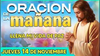 ORACIÓN de la MAÑANA️" Jueves,14 de Noviembre 2024 "  Oración de la mañana para un día bendecido