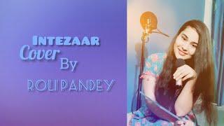 Intezaar Title | Cover Song | By Roli Pandey | Shreya Ghoshal |