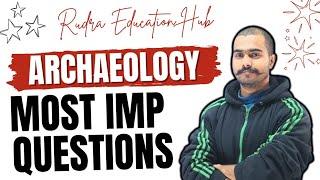 Archaeology Most Imp Questions। Ugc Net Archaeology Most Imp Questions। Archaeology। By Abhishek Sir