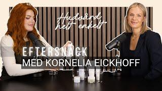 Avsnitt 10.2 | Eftersnack med Elixir | Gäst: Kornelia Eickhoff | Hudård Helt Enkelt