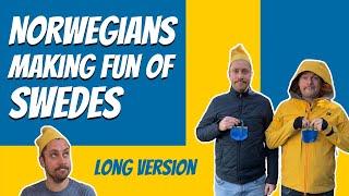 Norwegians making fun of Swedes - Long version