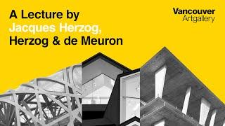 Vancouver Art Gallery - A Lecture by Jacques Herzog, Herzog & de Meuron